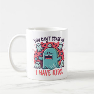 Caneca De Café Você não pode me assustar, eu tenho filhos, Dia da