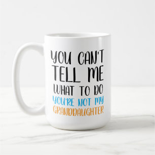 Caneca De Café Você Não Pode Me Dizer O Que Fazer Você Não É Meu