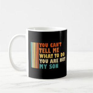 Caneca De Café Você não pode me dizer o que fazer Você não é meu 