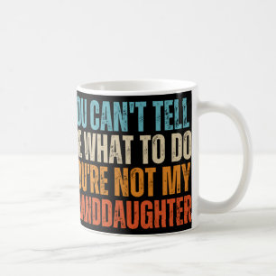 Caneca De Café Você Não Pode Me Dizer O Que Fazer Você Não É Minh