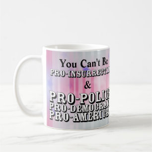 Caneca De Café Você não pode ser PRO-SEGURO e PRO-POLÍCIA.......