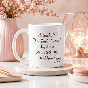 Caneca De Café Você não roubou meu amor   Você roubou meus proble