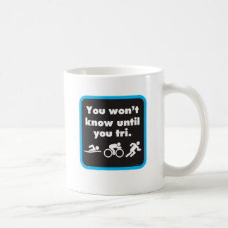 Caneca De Café Você não saberá até que você tri