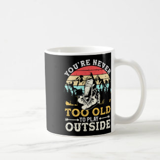 Caneca De Café Você Nunca É Velho Demais Para Brincar Fora Montan