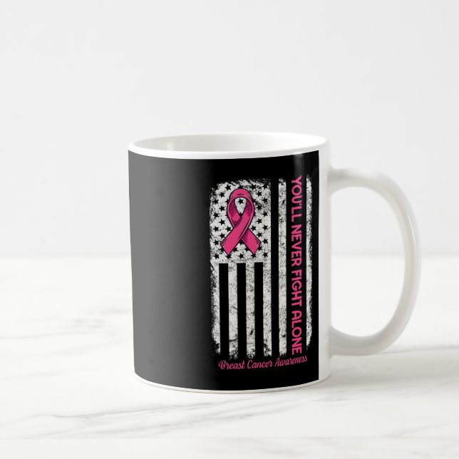 Caneca De Café Você nunca lutará sozinho Sinalizador Rosa Cancer  (Direita)