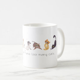 Caneca De Café Você nunca pode ter muitos gatos