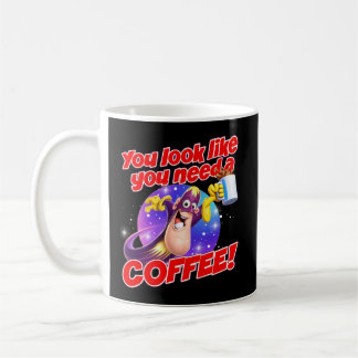 Caneca De Café Você parece que precisa de um CAFÉ!