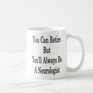Caneca De Café Você pode aposentar-se mas você será sempre um