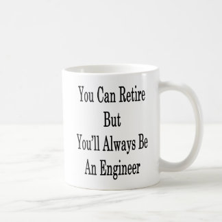 Caneca De Café Você pode aposentar-se mas você será sempre um