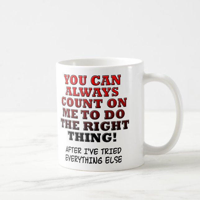 Caneca De Café Você Pode Contar Comigo Para Fazer A Coisa Certa C (Direita)
