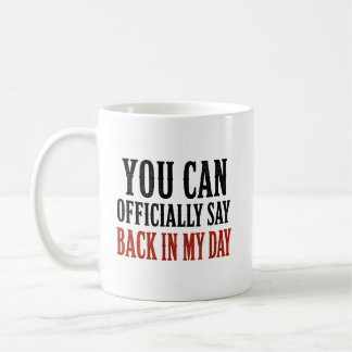 Caneca De Café Você Pode Dizer Oficialmente De Volta Ao Meu Tempo