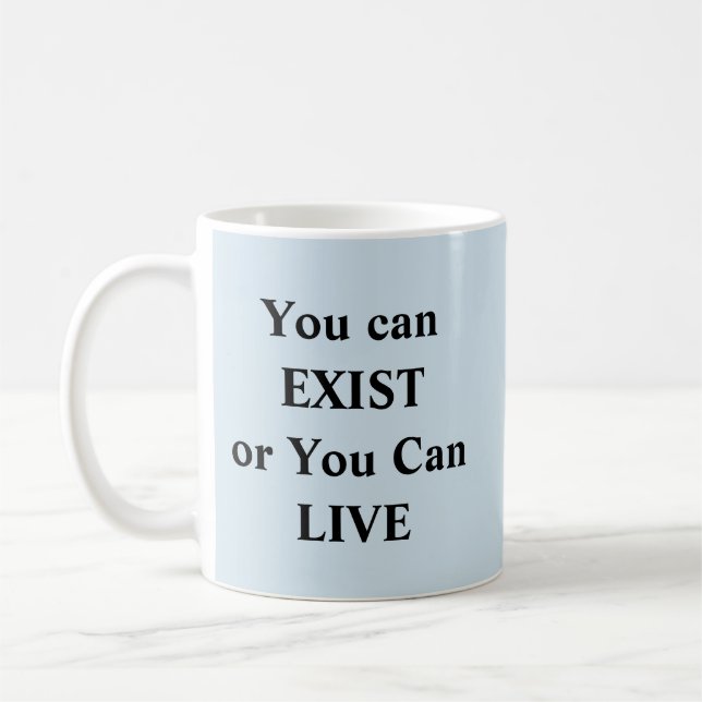 Caneca De Café Você Pode Existir Ou Viver - Mug A Tude Coffee Mug (Esquerda)