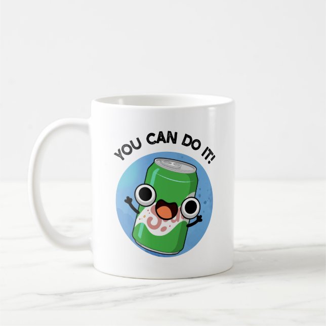 Caneca De Café Você Pode Fazer Isso Engraçado Soda Pop Pun (Esquerda)
