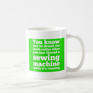 Caneca De Café Você sabe que você tem o bebado demasiado café…