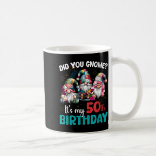 Caneca De Café Você Sabia Que É Meu Aniversário De 50 Anos Gnomo