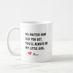 Caneca De Café Você Sempre Será Minha Menina Presente para Filha
