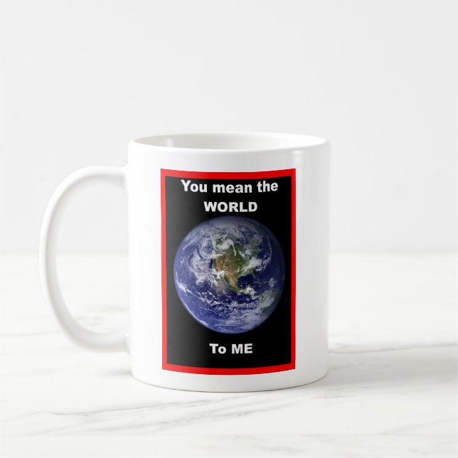 Caneca De Café Você significa o Mundo para mim! (Esquerda)