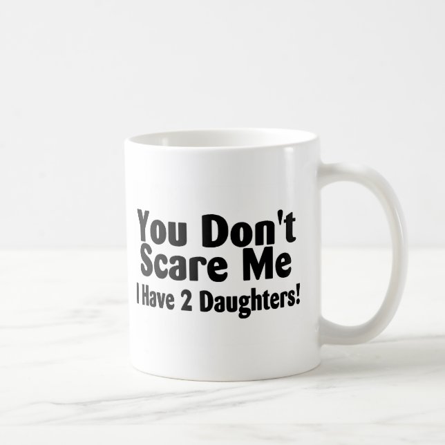Caneca De Café Você susto mim eu não tenho 2 filhas (Direita)
