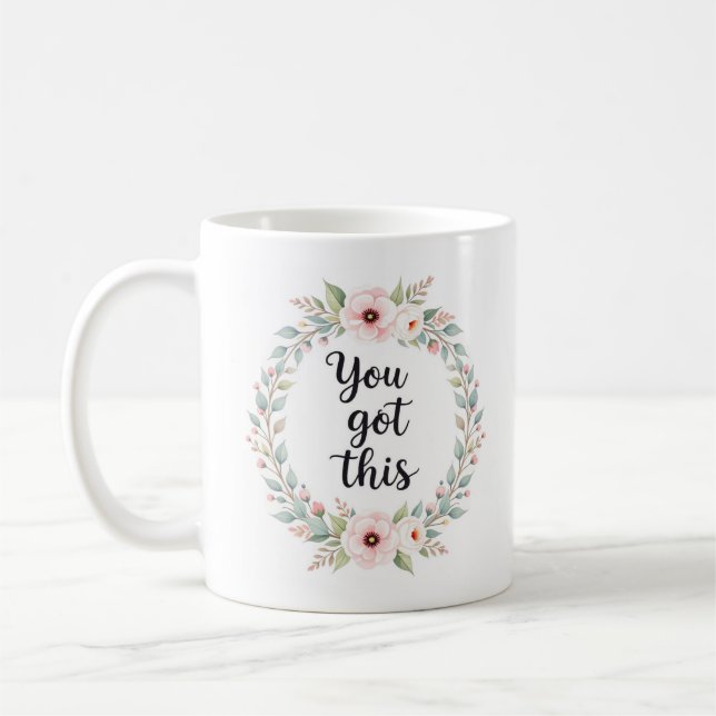 Caneca De Café Você Tem Esta - Caneta Floral Motivacional (Esquerda)