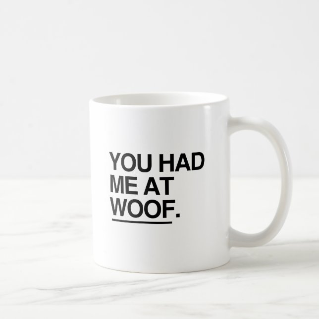 CANECA DE CAFÉ VOCÊ TEVE-ME NO WOOF (Direita)