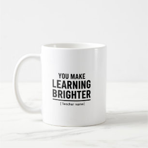 Caneca De Café Você Torna a Aprendizagem Mais Brilhante Apreciaç