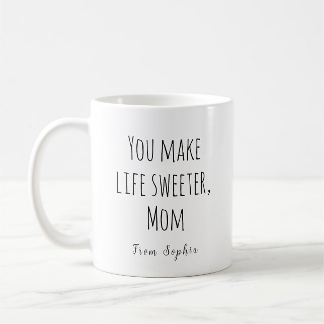 Caneca De Café Você Torna a Vida Mais Doce, Mamãe (Esquerda)