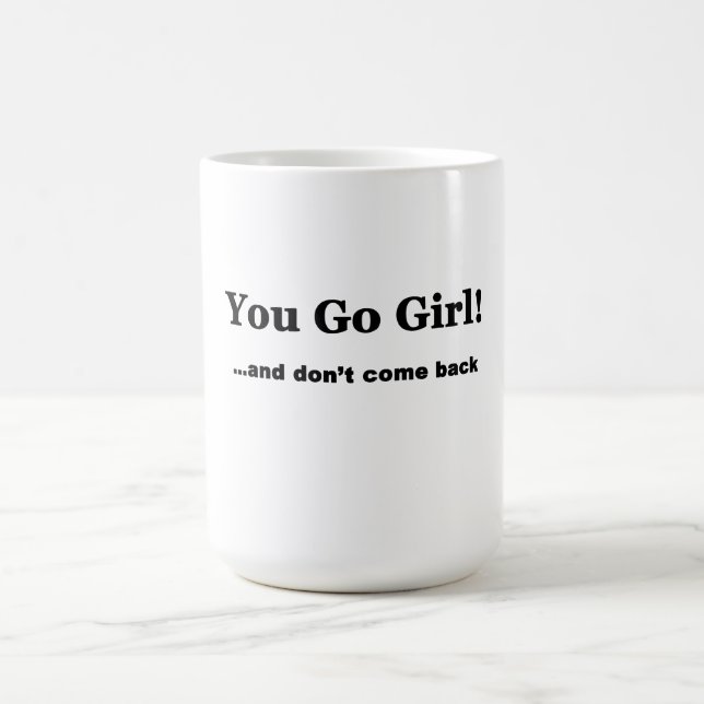 Caneca De Café Você vai menina….e não volte (Centro)