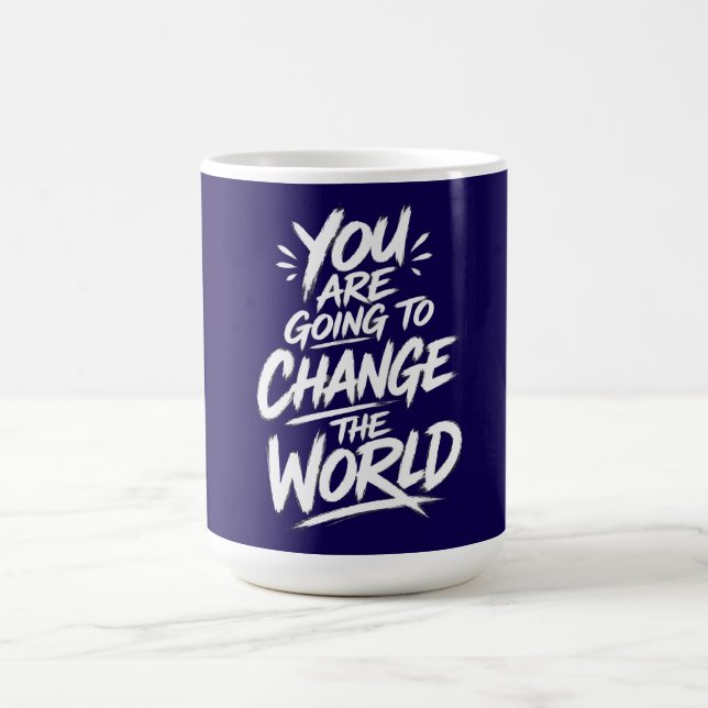 Caneca De Café Você Vai Mudar o Mundo (Centro)