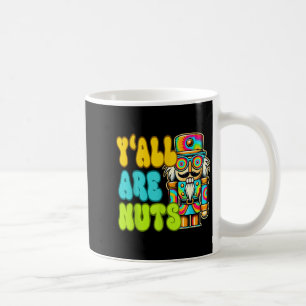 Caneca De Café Vocês são Loucos Nozes Engraçados Feliz de pijamas
