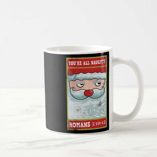 Caneca De Café Vocês são todos Papais noeis romanos nojentos Bíbl (Direita)