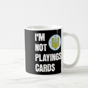 Caneca De Café Volodymyr Zelensky Não Estou Jogando Cartas Apoio