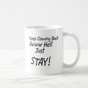 Caneca De Café Volta ou apenas estada Keep!