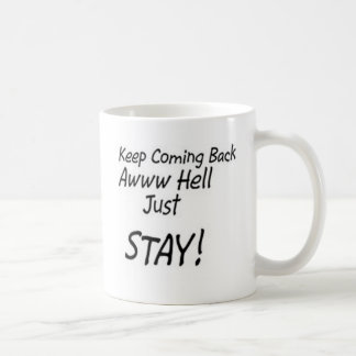 Caneca De Café Volta ou apenas estada Keep!