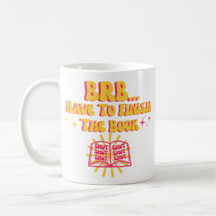 Caneca De Café Volto Já, Tenho Que Terminar O Livro