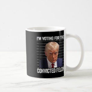 Caneca De Café Voto A Favor Do Condenado Felon Funny Pro Trump