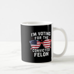 Caneca De Café Voto A Favor Do Condenado Felon Funny Pro Trump 20