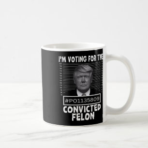 Caneca De Café Voto A Favor Do Condenado Felon Trump Mugshot Pro