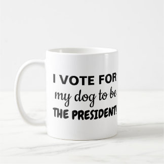 Caneca De Café Voto A Favor Do Meu Cachorro Para Ser Presidente!