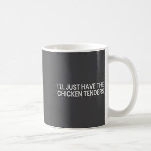 Caneca De Café Vou Pegar Apenas Os Tenders De Frango Citação Engr
