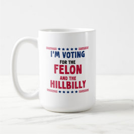 Caneca De Café Vou votar no Felon e HillBilly