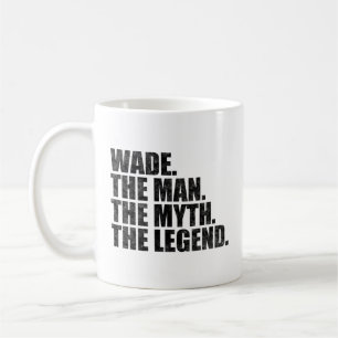 Caneca De Café Wade nome, Wade O Homem O Mito A Lenda