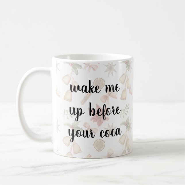 Caneca De Café Wake Me Up Before Your Coca Funny Mug – Cute Coffe (Esquerda)