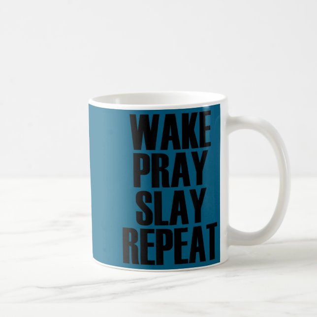 Caneca De Café Wake Pray Slay Repeat - Pular Motivational Quote  (Direita)