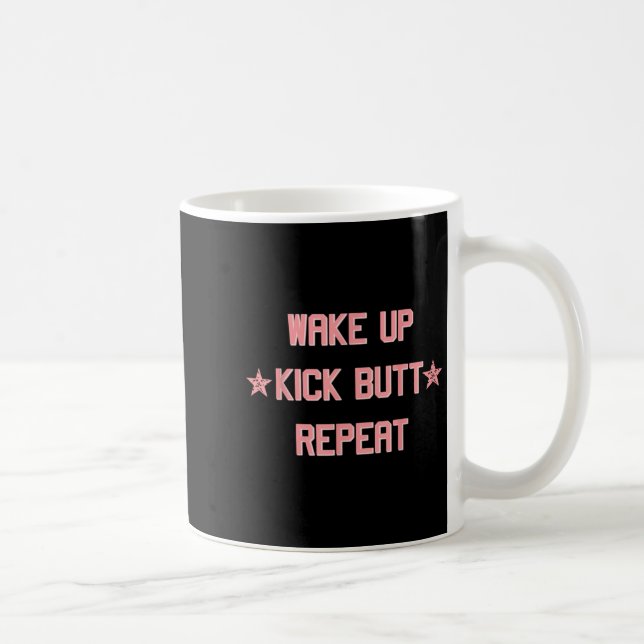 Caneca De Café Wake Up Kick Butt Repeat Fun Cool Motivational !  (Direita)