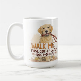 Caneca De Café Walk Me First, Coffee Later – Dog Mom Mug