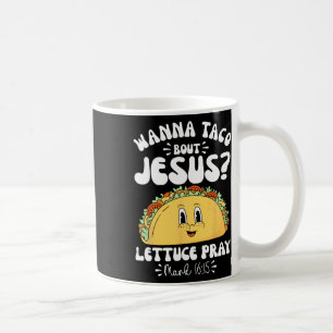 Caneca De Café Wanna Taco Sobre Jesus Cinco de Mayo Women Men Chr