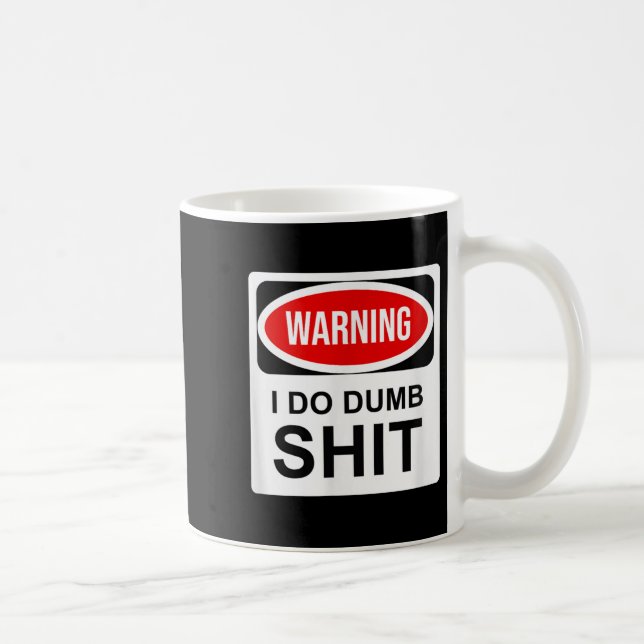 Caneca De Café Warning I Do Dumb  (Direita)