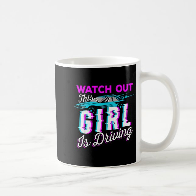 Caneca De Café Watch Out This Girl Is Driving Funny Design For Ne (Direita)