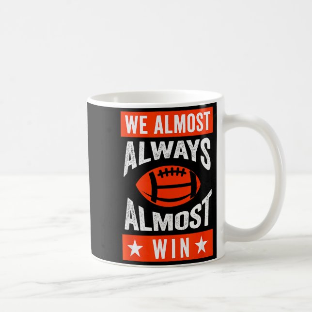 Caneca De Café We Almost Always Almost Win , Funny Football Fans  (Direita)