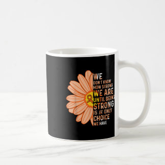 Caneca De Café We Are Strong- Leukemia Cancer Awareness Supporter